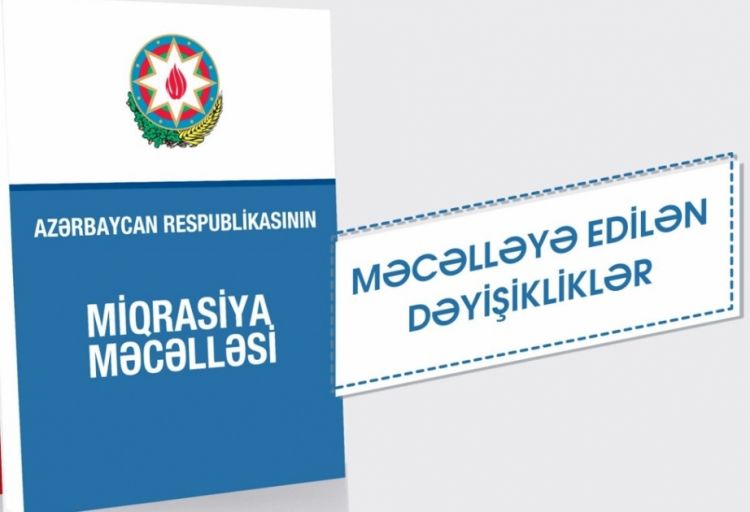 Azərbaycan Respublikasının Miqrasiya Məcəlləsində dəyişiklik