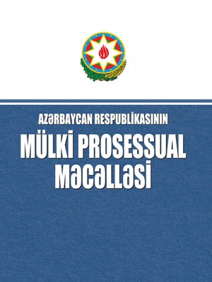 Mülki Prosessual Məcəlləsində prosessual müddətlərlə əlaqədar dəyişikliklər və yeniliklər edilmişdir